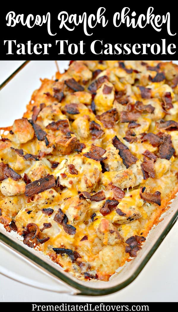 This Bacon Ranch Chicken Tater Tot Casserole recipe is a real crowd pleaser!