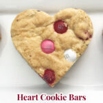 Valentine Heart chocolate chip cookie bars recipe with M&Ms