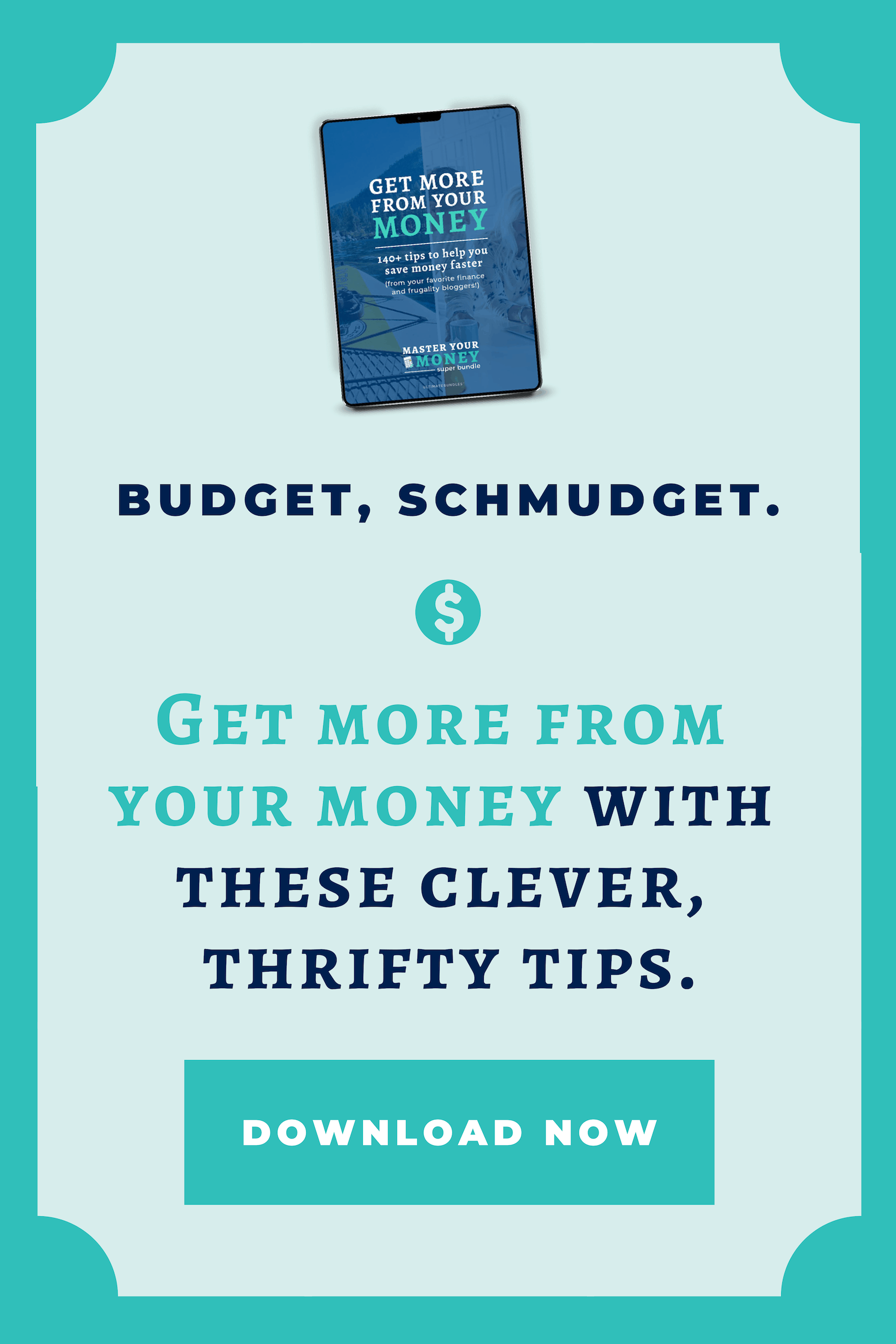 Download the free eBook Get More From Your Money to discover 140 budgeting tips to help you find areas to cut expenses and save money faster.