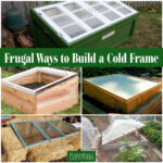 frugal ways to build a cold frame for your garden
