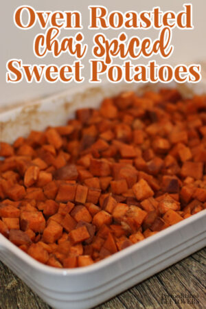 oven roasted chai spiced sweet potatoes recipe in casserole dish